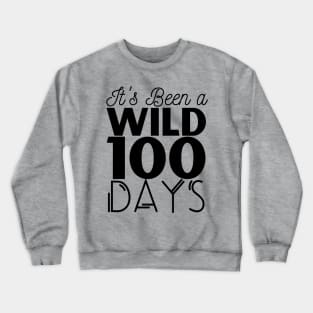 Its Been a Wild 100 Days of School Crewneck Sweatshirt
